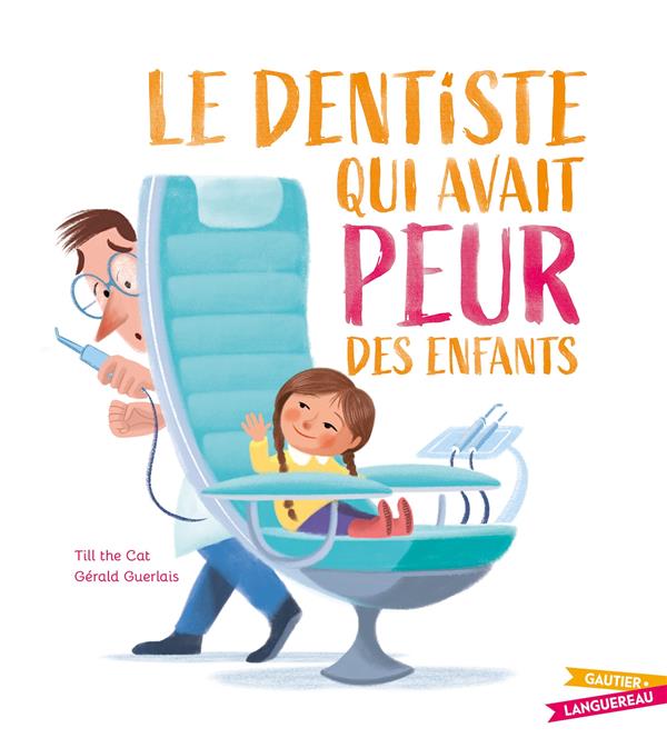 Image de l'objet &laquo; DENTISTE QUI AVAIT PEUR DES ENFANTS (LE) &raquo;