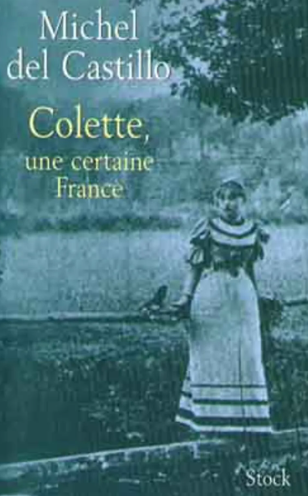 Image de l'objet &laquo; COLETTE , UNE CERTAINE FRANCE &raquo;