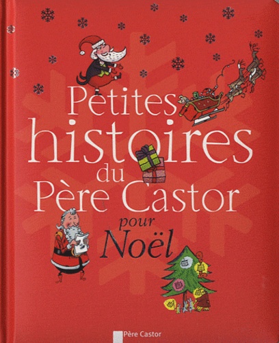 Image de l'objet &laquo; PETITES HISTOIRES DU PERE CASTOR POUR NOEL &raquo;