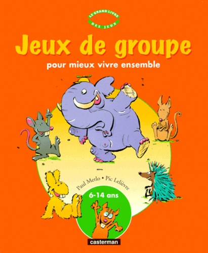 Image de l'objet &laquo; JEUX DE GROUPE POUR MIEUX VIVRE ENSEMBLE &raquo;