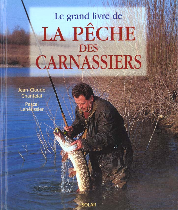 Image de l'objet &laquo; GRAND LIVRE DE LA PECHE DES CARNASSIERS (LE) &raquo;