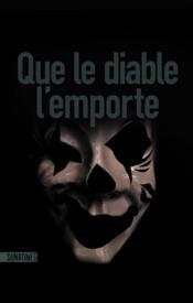 Image de l'objet &laquo; QUE LE DIABLE L'EMPORTE &raquo;