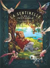 Image de l'objet « SENTINELLE DU PETIT PEUPLE (LA) TOME 1 / LA POMMADE DE FEE »