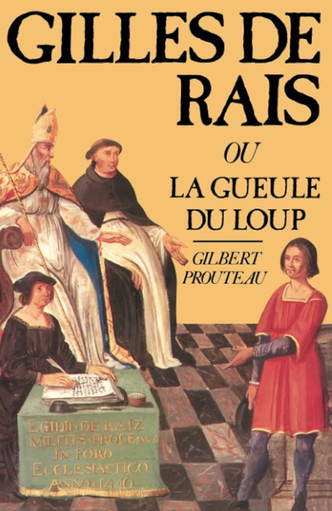 Image de l'objet &laquo; GILLES DE RAIS OU LA GUEULE DU LOUP &raquo;
