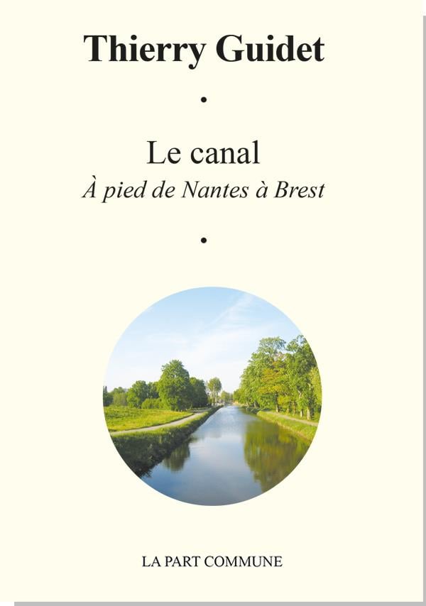 Image de l'objet &laquo; CANAL (LE) / A PIED DE NANTES A BREST &raquo;