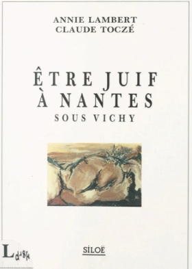 Image de l'objet &laquo; ETRE JUIF A NANTES SOUS VICHY &raquo;