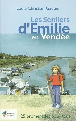 Image de l'objet &laquo; SENTIERS D'EMILIE EN VENDEE (LES) &raquo;