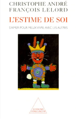 Image de l'objet &laquo; ESTIME DE SOI (L') S'AIMER POUR MIEUX VIVRE AVEC LES AUTRES &raquo;