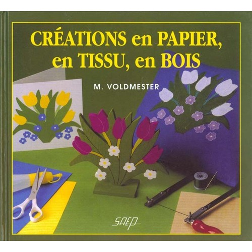 Image de l'objet &laquo; CREATIONS EN PAPIER , EN TISSU , EN BOIS &raquo;