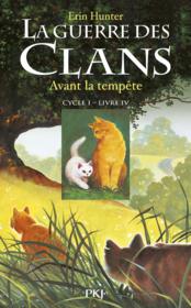 Image de l'objet &laquo; GUERRE DES CLANS (LA) / CYCLE I TOME 4 / AVANT LA TEMPETE &raquo;