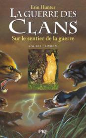 Image de l'objet &laquo; GUERRE DES CLANS (LA) / CYCLE I TOME 5 / SUR LE SENTIER DE LA GUERRE &raquo;