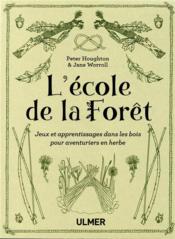 Image de l'objet &laquo; ECOLE DE LA FORET (L') JEUX ET APPRENTISSAGES DANS LES BOIS POUR AVENTURIERS &raquo;