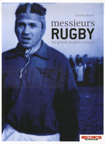 Image de l'objet &laquo; MESSIEURS RUGBY LES GRANDS JOUEURS FRANCAIS &raquo;