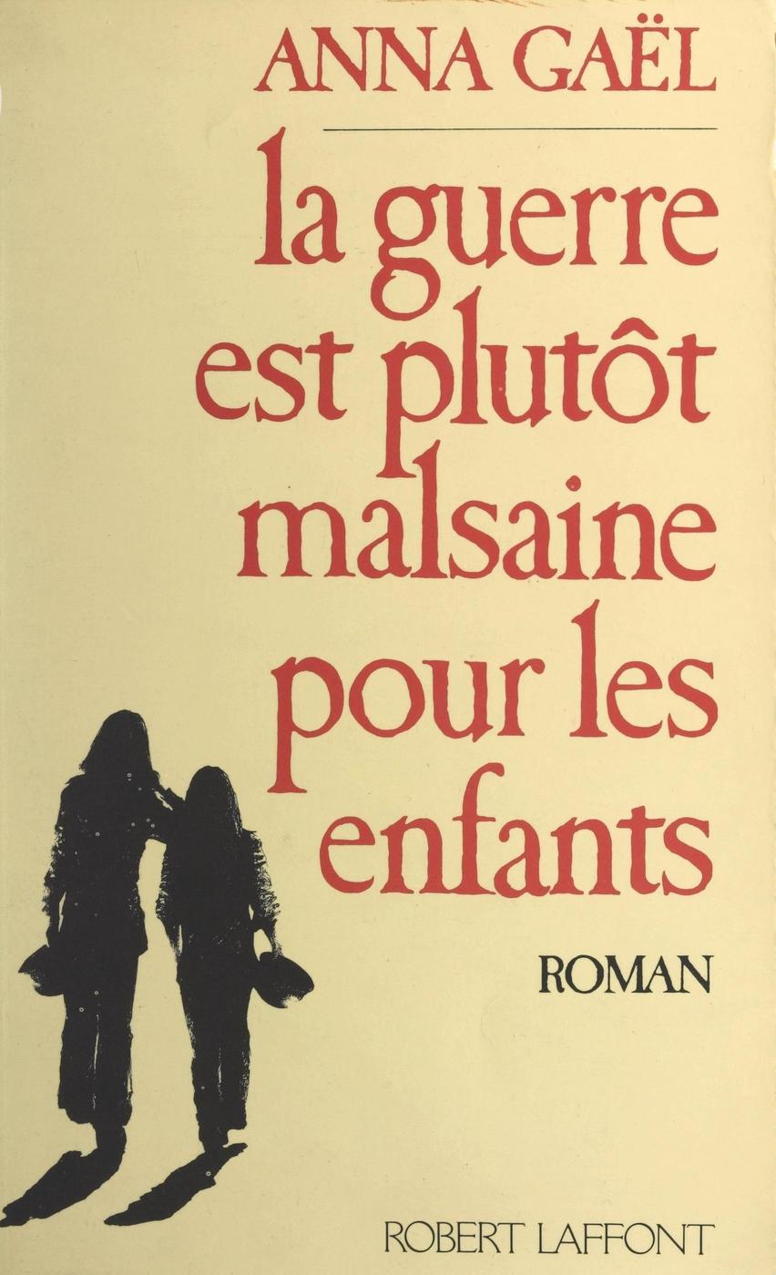 Image de l'objet &laquo; GUERRE EST PLUTOT MALSAINE POUR LES ENFANTS (LA) &raquo;