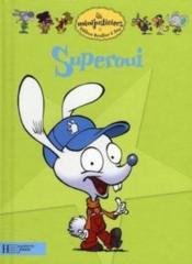 Image de l'objet &laquo; MINIJUSTICIERS (LES) TOME 12 / SUPEROUI &raquo;