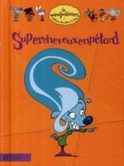 Image de l'objet &laquo; MINIJUSTICIERS (LES) TOME 13 / SUPERCHEVEUXENPETARD &raquo;