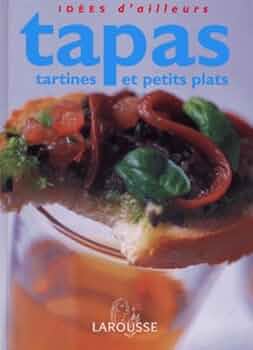 Image de l'objet &laquo; TAPAS , TARTINES ET PETITS PLATS &raquo;