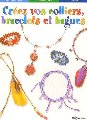 Image de l'objet &laquo; CREEZ VOS COLLIERS BRACELETS ET BAGUES &raquo;