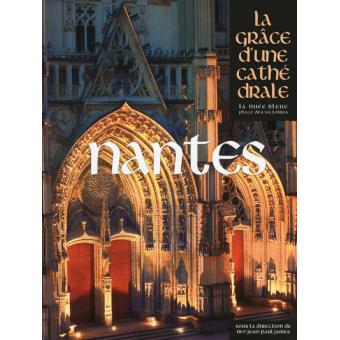 Image de l'objet &laquo; NANTES . LA GRÂCE D'UNE CATHEDRALE &raquo;