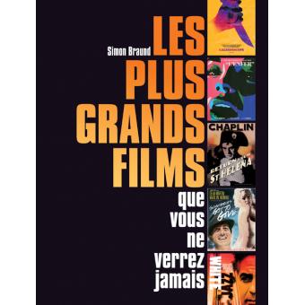 Image de l'objet &laquo; PLUS GRANDS FILMS QUE VOUS NE VERREZ JAMAIS (LES) &raquo;