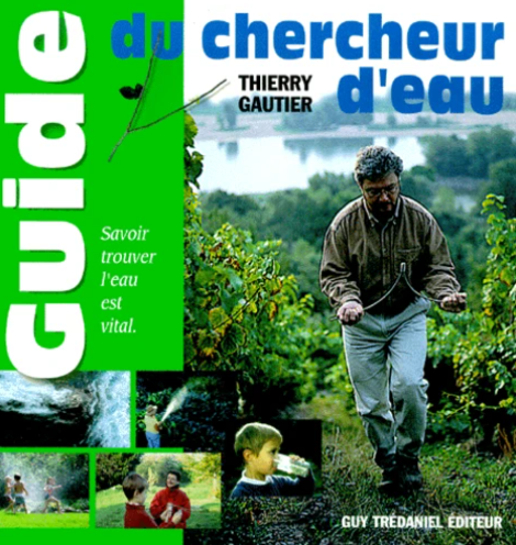 Image de l'objet &laquo; GUIDE DU CHERCHEUR D'EAU SAVOIR TROUVER L'EAU EST VITAL &raquo;