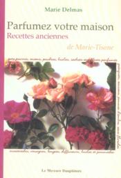 Image de l'objet &laquo; PARFUMEZ VOTRE MAISON . RECETTES ANCIENNES &raquo;