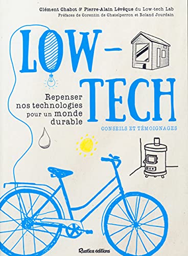 Image de l'objet &laquo; LOW-TECH. REPENSER NOS TECHNOLOGIES POUR UN  MONDE DURABLE &raquo;
