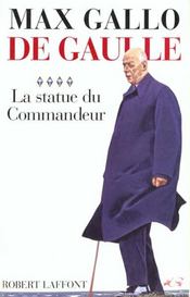 Image de l'objet &laquo; DE GAULLE TOME 4 / LA STATUE DU COMMANDEUR &raquo;