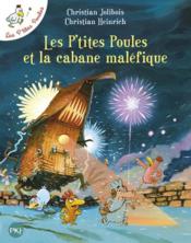 Image de l'objet &laquo; P'TITES POULES (LES) TOME 15 / LES P'TITES POULES ET LA CABANE MALEFIQUE &raquo;