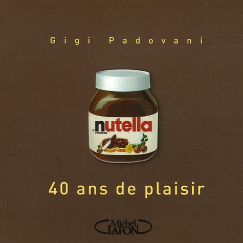 Image de l'objet &laquo; NUTELLA / 40 ANS DE PLAISIR &raquo;