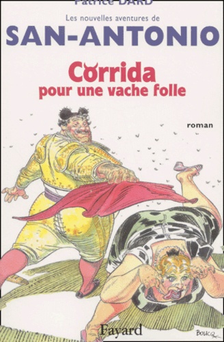 Image de l'objet &laquo; CORRIDA POUR UNE VACHE FOLLE LES NOUVELLES AVENTURES DE SAN-ANTONIO &raquo;