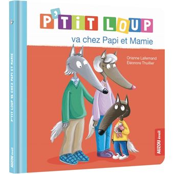 Image de l'objet &laquo; P'TIT LOUP VA CHEZ PAPI ET MAMIE &raquo;