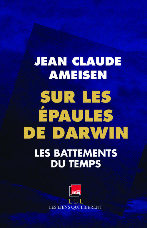 Image de l'objet &laquo; SUR LES EPAULES DE DARWIN : Les battements du temps &raquo;