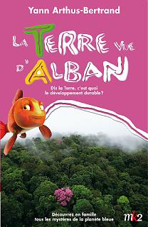 Image de l'objet « TERRE VUE DU D'ALBAN (LA) : DIS LA TERRE, C'EST QUOI LE DEVELOPPEMENT DURABLE »
