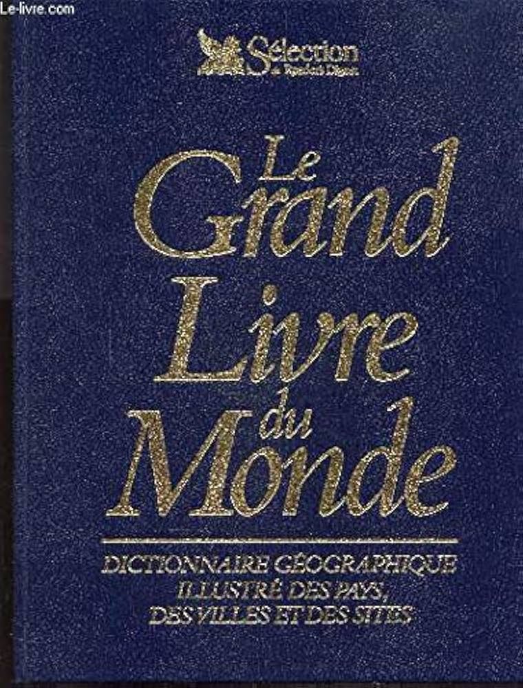 Image de l'objet &laquo; GRAND LIVRE DU MONDE (LE) . DICTIONNAIRE GEOGRAPHIQUE DES PAYS VILLES SITES  &raquo;