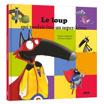 Image de l'objet &laquo; LOUP QUI VOULAIT ETRE UN SUPER-HEROS (LE) &raquo;