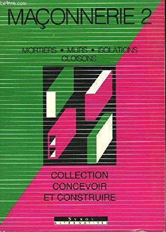 Image de l'objet &laquo; MACONNERIE 2 CONCEVOIR & CONSTRUIRE &raquo;