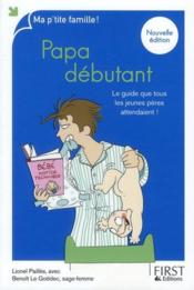 Image de l'objet &laquo; PAPA DEBUTANT, GUIDE QUE TOUS LES JEUNES PERES ATTENDAIENT &raquo;