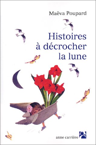 Image de l'objet &laquo; HISTOIRES A DECROCHER LA LUNE &raquo;