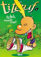 Image de l'objet « TITEUF : TOME 6 - TCHO MONDE CRUEL »