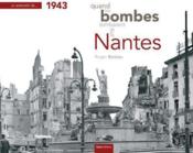 Image de l'objet &laquo; QUAND LES BOMBES TOMBAIENT SUR NANTES SE SOUVENIR DE 1940.1945 &raquo;