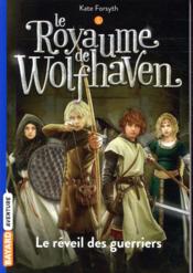 Image de l'objet &laquo; ROYAUME DE WOLFHAVEN (LE) TOME 5 / LE REVEIL DES GUERRIEURS &raquo;