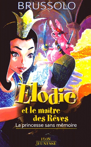 Image de l'objet &laquo; ELODIE ET LE MAITRE DES REVES LA PRINCESSE SANS MEMOIRE &raquo;
