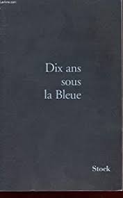 Image de l'objet &laquo; DIX ANS SOUS LA BLEUE &raquo;
