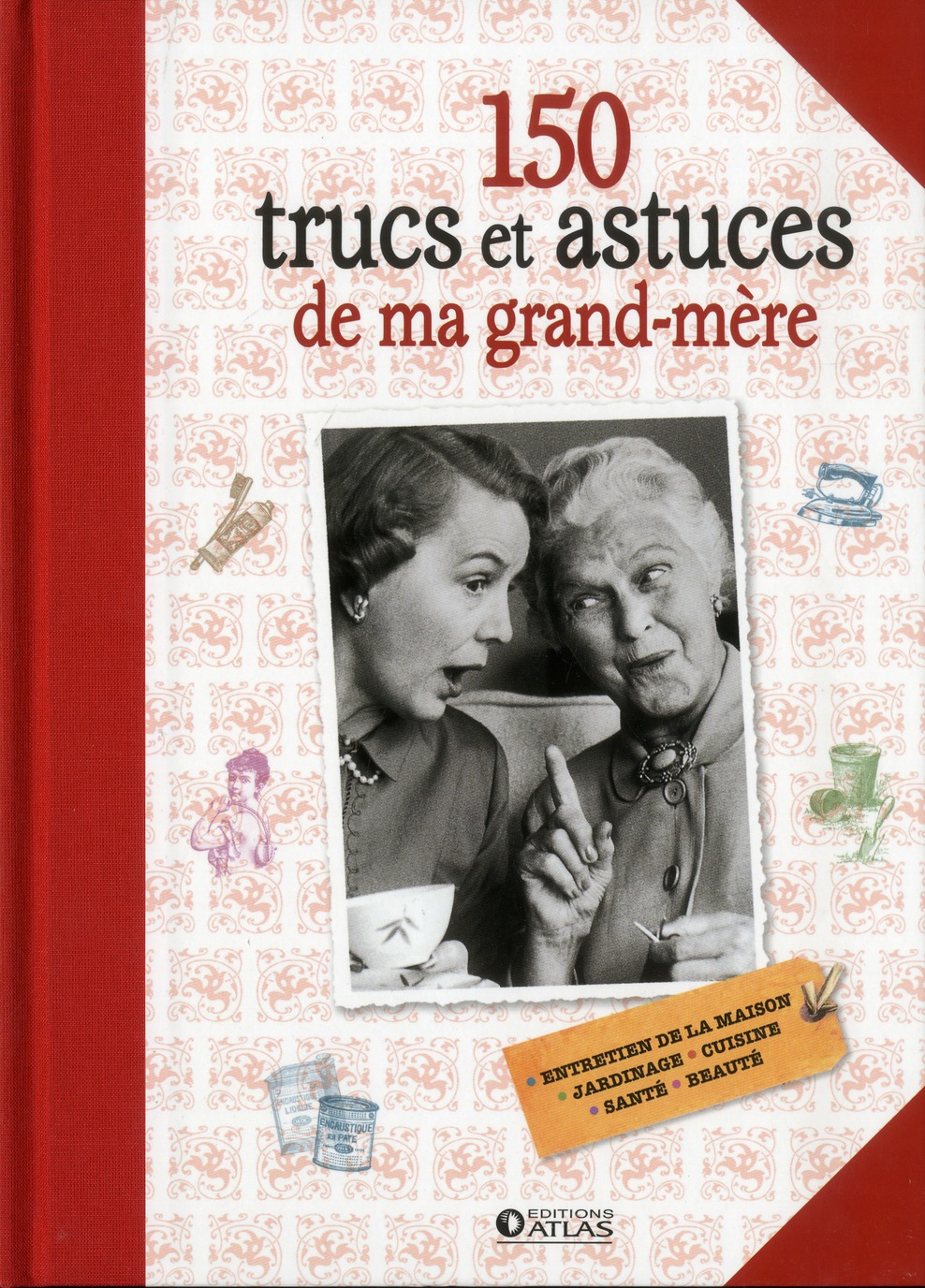 Image de l'objet « 150 TRUCS ET ASTUCES DE MA GRAND-MERE »