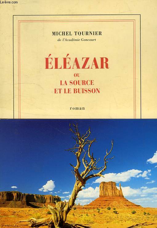 Image de l'objet &laquo; ELEAZAR OU LA SOURCE ET LE BUISSON &raquo;