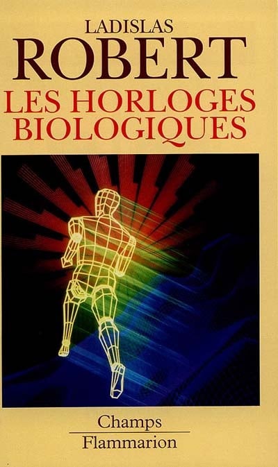 Image de l'objet &laquo; HORLOGES BIOLOGIQUES (LES) HISTOIRE NATURELLE DU VIEILLISSEMENT.DE LA CELLULE A  &raquo;