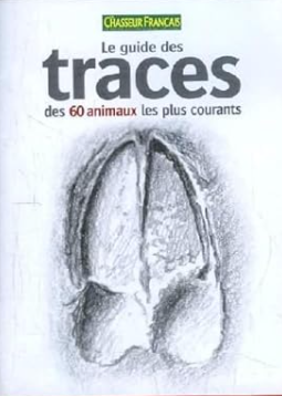 Image de l'objet &laquo; GUIDE DES TRACES DES 60 ANIMAUX LES PLUS COURANTS &raquo;