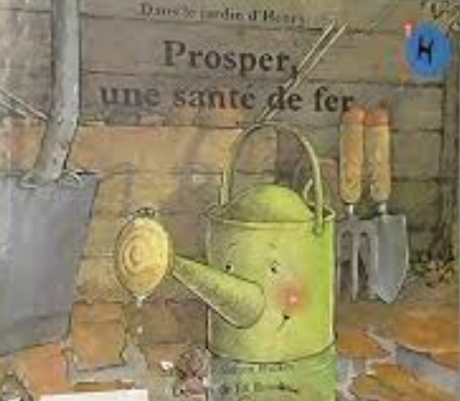 Image de l'objet &laquo; PROSPER UNE SANTE DE FER DANS LE JARDIN D'HENRY ... &raquo;