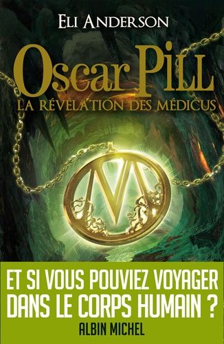 Image de l'objet &laquo; OSCAR PILL TOME 1 / LA REVELATION DES MEDICUS &raquo;